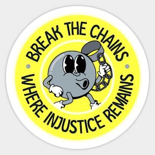 Break The Chains Where Injustice Remains - ACAB Sticker